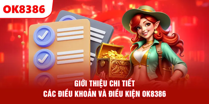 Giới thiệu chi tiết các điều khoản và điều kiện OK8386.
