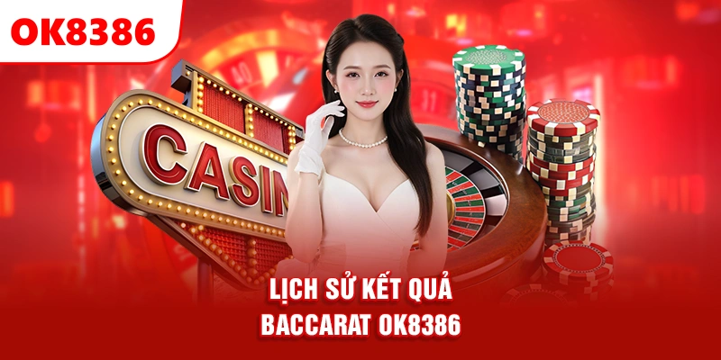lịch sử kết quả baccarat OK8386