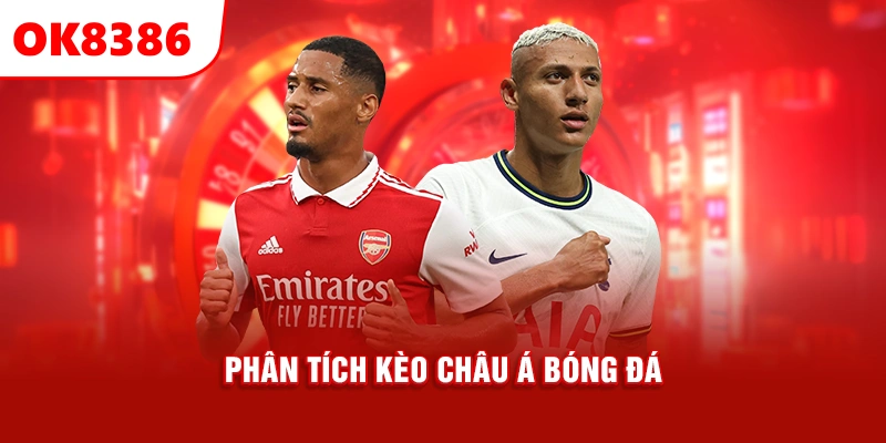 phân tích kèo châu Á bóng đá