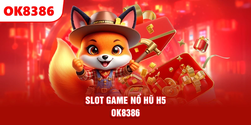 slot game nổ hũ H5 OK8386