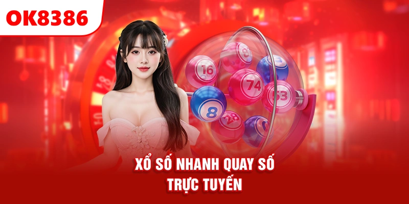 xổ số nhanh quay số trực tuyến